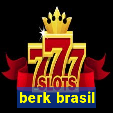 berk brasil