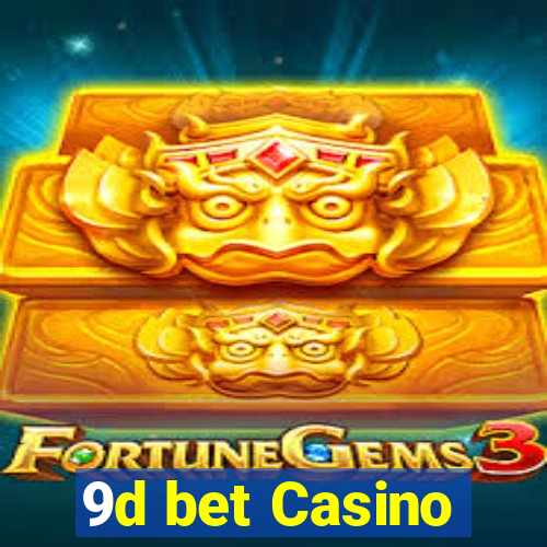 9d bet Casino