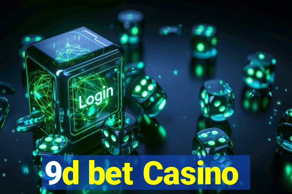 9d bet Casino