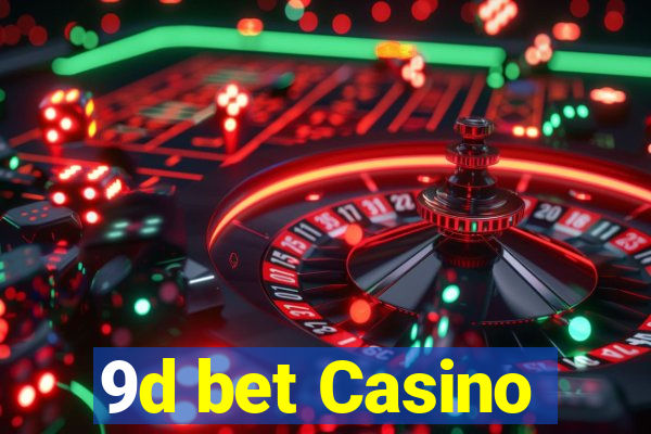 9d bet Casino