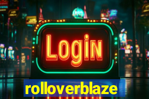 rolloverblaze