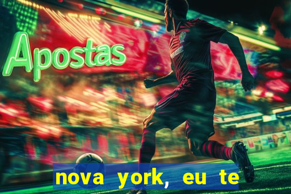 nova york, eu te amo filme completo dublado