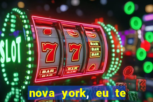 nova york, eu te amo filme completo dublado