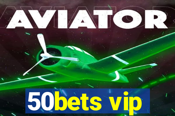 50bets vip