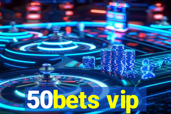 50bets vip