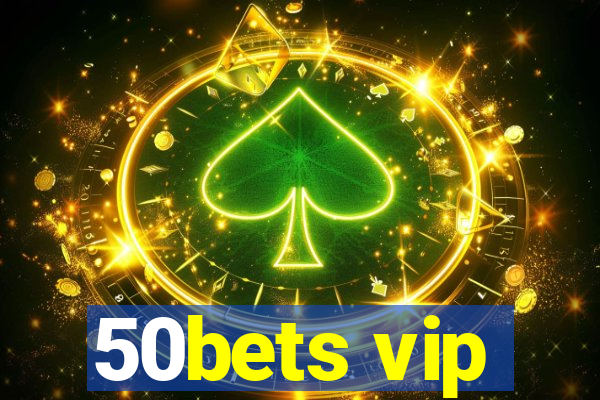 50bets vip