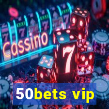 50bets vip