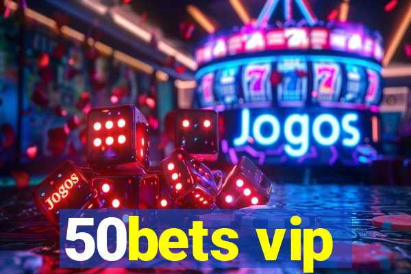 50bets vip