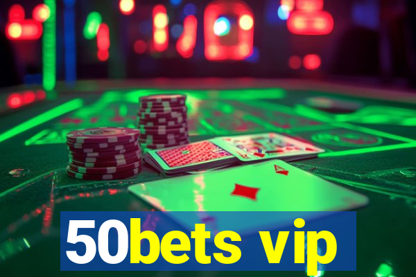 50bets vip