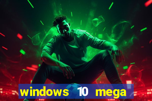 windows 10 mega lite premium download