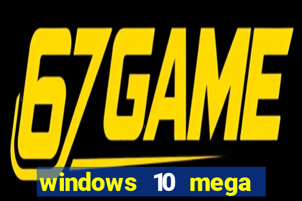 windows 10 mega lite premium download