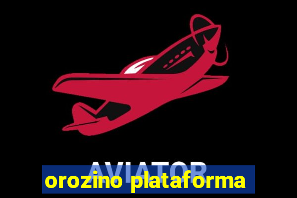 orozino plataforma