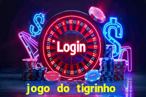 jogo do tigrinho deposito 1 real