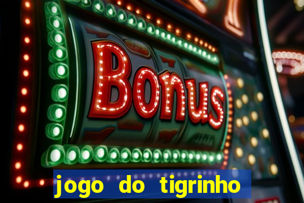 jogo do tigrinho deposito 1 real