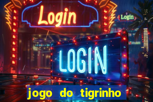 jogo do tigrinho deposito 1 real