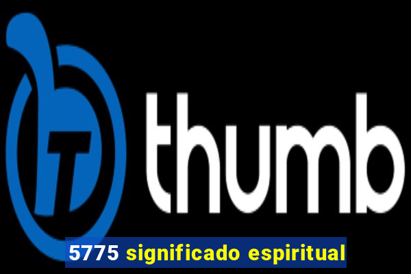 5775 significado espiritual