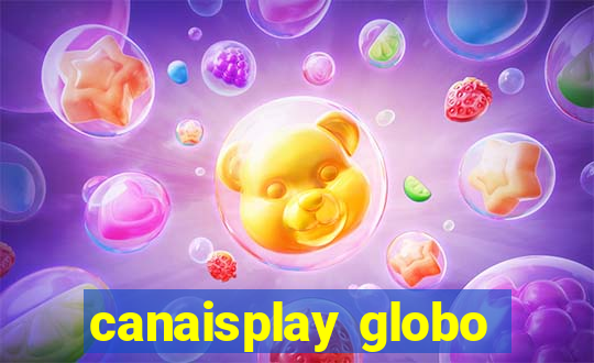 canaisplay globo