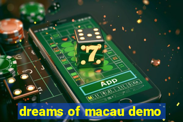 dreams of macau demo