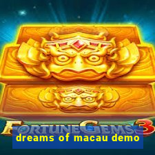 dreams of macau demo