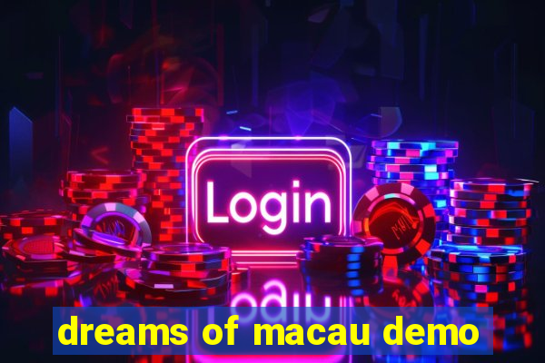 dreams of macau demo