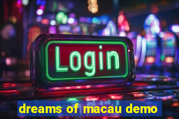 dreams of macau demo