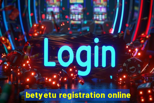 betyetu registration online