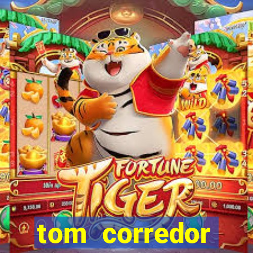 tom corredor dinheiro infinito