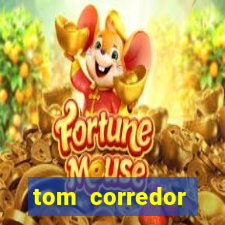 tom corredor dinheiro infinito