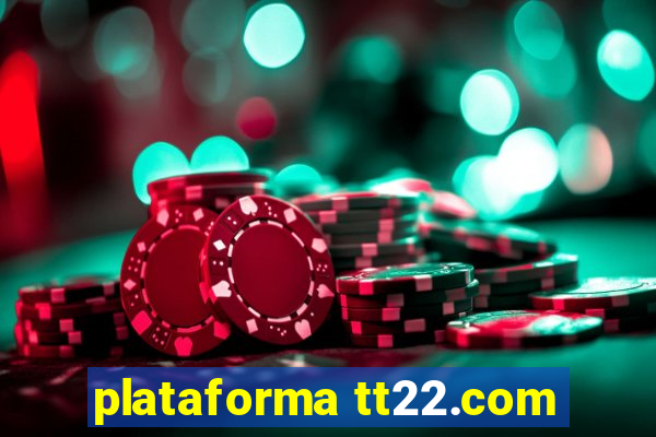 plataforma tt22.com