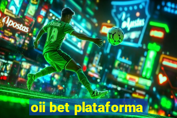 oii bet plataforma