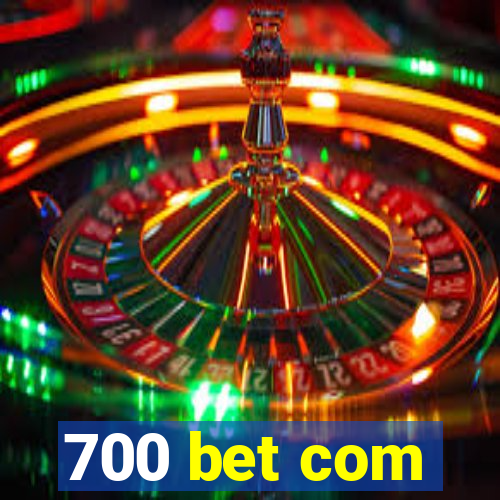 700 bet com