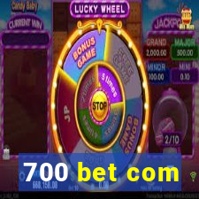 700 bet com