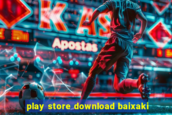 play store download baixaki