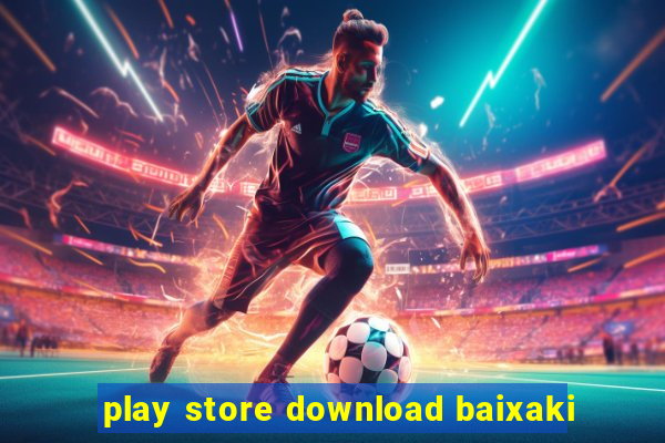 play store download baixaki