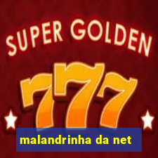 malandrinha da net