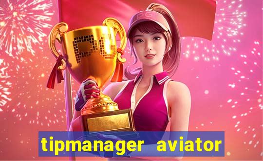 tipmanager aviator aposta ganha