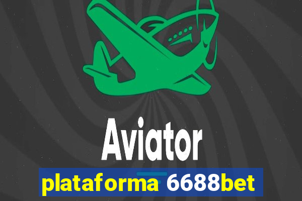 plataforma 6688bet