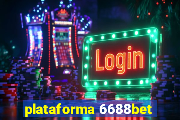 plataforma 6688bet