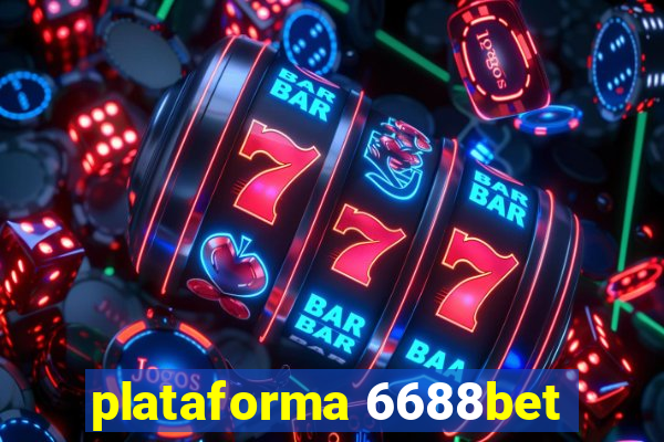 plataforma 6688bet