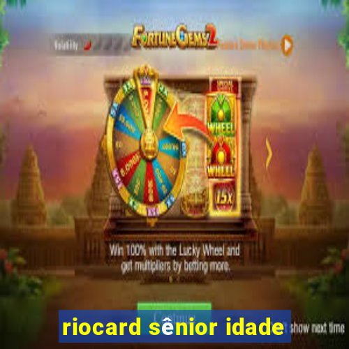 riocard sênior idade