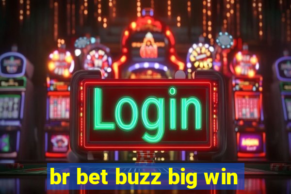 br bet buzz big win