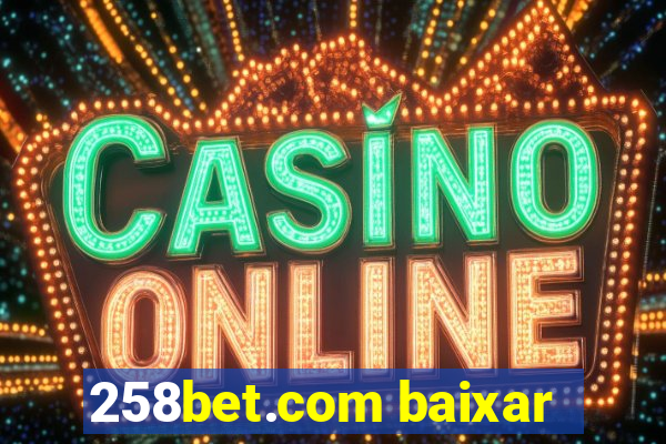 258bet.com baixar