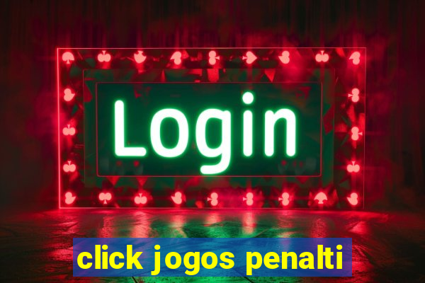 click jogos penalti