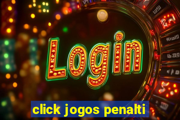 click jogos penalti