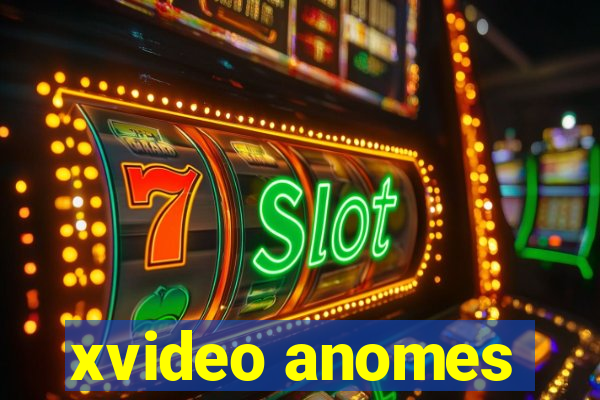 xvideo anomes