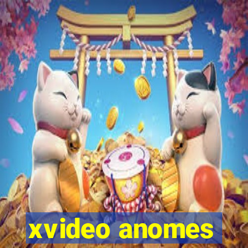 xvideo anomes