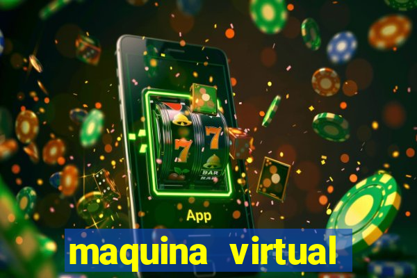 maquina virtual para jogar