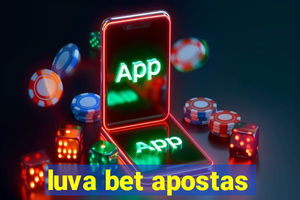 luva bet apostas