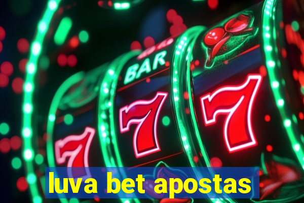 luva bet apostas