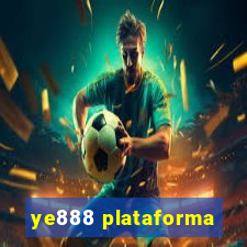 ye888 plataforma